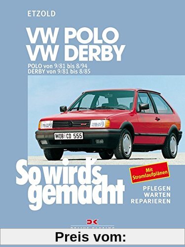 VW Polo von 9/81 bis 8/94, VW Derby von 9/81 bis 8/85: So wird's gemacht - Band 34 (Print on demand)